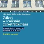 Zákon o realitním zprostředkování - Praktický komentář ve znění zákona č. 190/2020 Sb. s účinností od 25. 4. 2020 - Tomáš Grygar, Lukáš Slanina, Micha