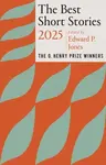 The Best Short Stories 2025 - Jenny Minton Quigley, Edward P. Jones