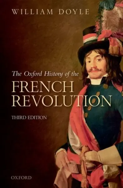 The Oxford History of the French Revolution - Doyle William