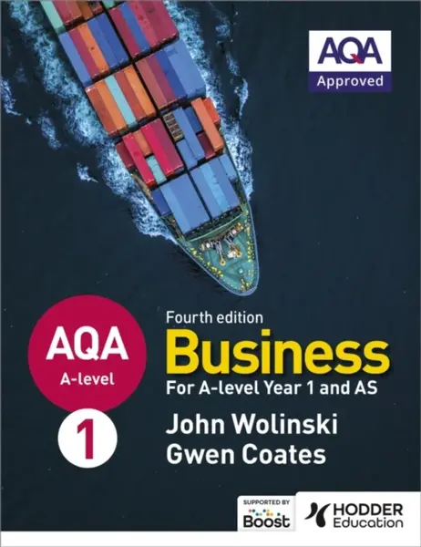 AQA A-level Business Year 1 and AS Fourth Edition (Wolinski and Coates) - Gwen Coates, John Wolinski