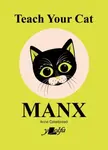 Teach Your Cat Manx - Anne Cakebread