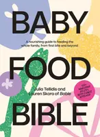 Baby Food Bible - Julia Tellidis, Lauren Skora