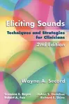 Eliciting Sounds - JoAnn  Donohue, Wayne  Secord, Suzanne  Boyce, Robert  Fox, Richard  Shine