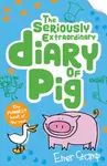 Pig 3: The Seriously Extraordinary Diary of Pig - Emer Stamp