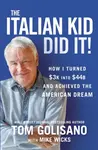 The Italian Kid Did It - Tom Golisano