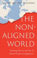 The Non-Aligned World - Carlos Fortin, Jorge Heine, Carlos Ominami
