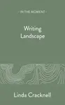 Writing Landscape - Linda Cracknell