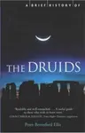 A Brief History of the Druids - Peter Ellis