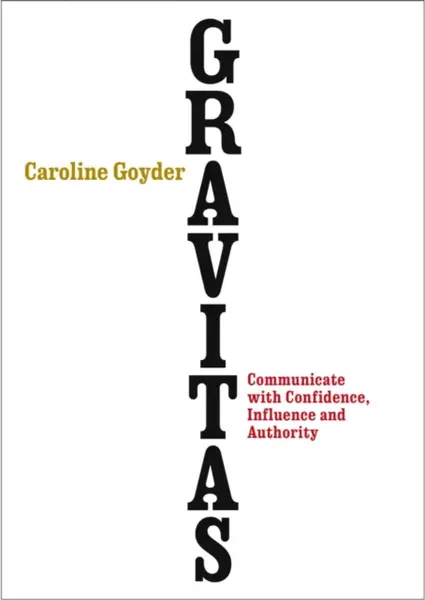 Gravitas - Caroline Goyder