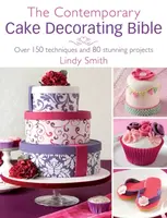 The Contemporary Cake Decorating Bible - Wildsmithová Lindy