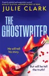 The Ghostwriter - Julie Clark