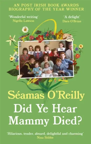 Did Ye Hear Mammy Died? - Seamas O'Reilly
