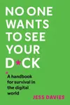 No One Wants to See Your D*ck - Jess Davies