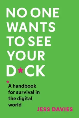 No One Wants to See Your D*ck - Jess Davies
