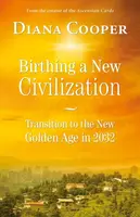 Birthing A New Civilization - Diana Cooperová
