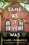 Same As It Ever Was - Claire Lombardo