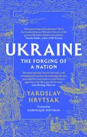 UKRAINE The Forging of a Nation - Hrytsak Yaroslav
