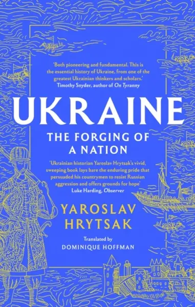 UKRAINE The Forging of a Nation - Hrytsak Yaroslav