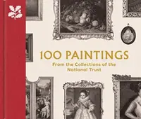100 Paintings from the Collections of the National Trust - David Taylor, John Chu