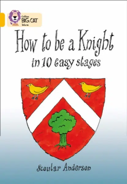 How To Be A Knight - Scoular Anderson