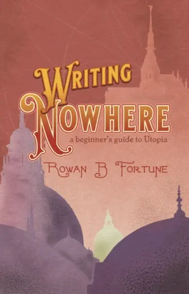 Writing Nowhere - Rowan B Fortune