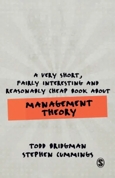 A Very Short, Fairly Interesting and Reasonably Cheap Book about Management Theory - Cummings Stephen, Todd Bridgman