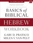 Basics of Biblical Hebrew Workbook - Gary D. Pratico, Miles V. Van Pelt