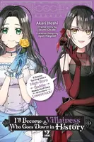 Iâ€™ll Become a Villainess Who Goes Down in History, Vol. 2 - Sarah Moon, Akari Hoshi, Jyun Hayase, Izumi Okido