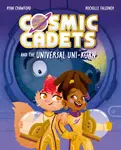 Cosmic Cadets and the Universal Uni-korn - Ryan Crawford