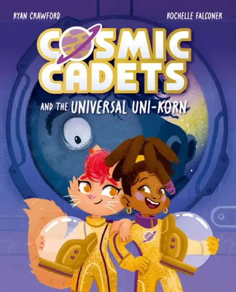 Cosmic Cadets and the Universal Uni-korn - Ryan Crawford