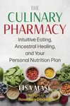 The Culinary Pharmacy - Lisa Mase