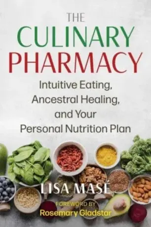 The Culinary Pharmacy - Lisa Mase