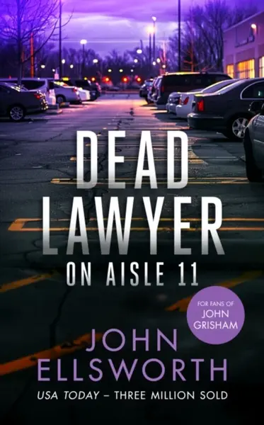 Dead Lawyer on Aisle 11 - John Ellsworth