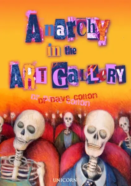 Anarchy in the Art Gallery - Dr Dave Colton