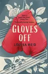 Gloves Off - Louisa Reid