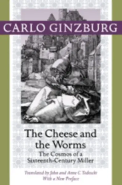 The Cheese and the Worms - Carlo Ginzburg