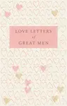 Love Letters of Great Men