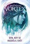 Vortex Den, kdy se rozdělil svět (1. díl)