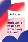 Budovanie základov slovenskej štátnosti