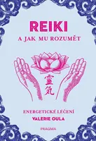 Reiki a jak mu rozumět