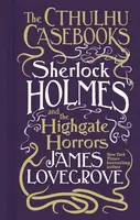 Cthulhu Casebooks - Sherlock Holmes and the Highgate Horrors