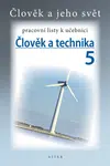 Člověk a technika 5 pracovní listy k učebnici
