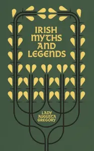 Irish Myths and Legends - Lady Augusta Gregory