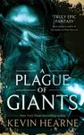 A Plague of Giants - Kevin Hearne