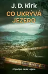Co ukrývá jezero (poškozená) - J. D. Kirk