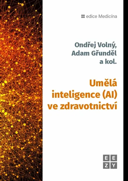 Umělá inteligence (AI) ve zdravotnictví - Ondřej Volný, Adam Gřunděl