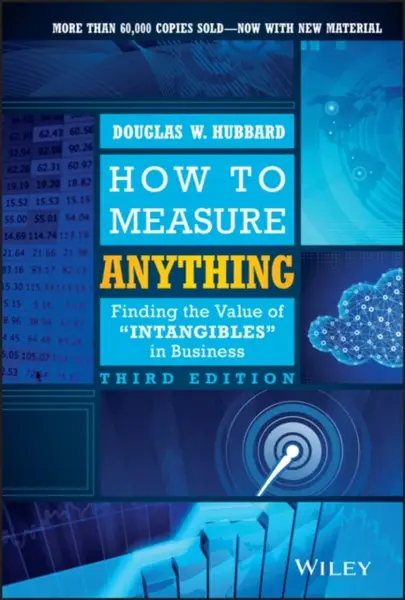 How to Measure Anything - Douglas W. Hubbard