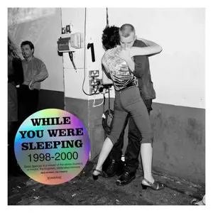 Ewen Spencer: While you Were Sleeping 1998 - 2000 - Justin Quick, Ewen Spencer
