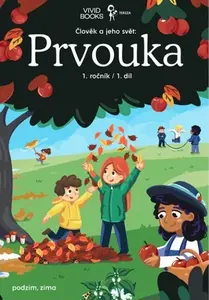 Pracovní učebnice prvouky 1. ročník 1. díl - Jitka Krbcová, Eva Šrailová