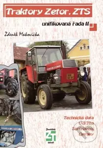 Traktory Zetor, ZTS - unifikovaná řada II (Technická data - Údržba - Seřizování - Opravy) - kniha z kategorie Automobily a doprava
